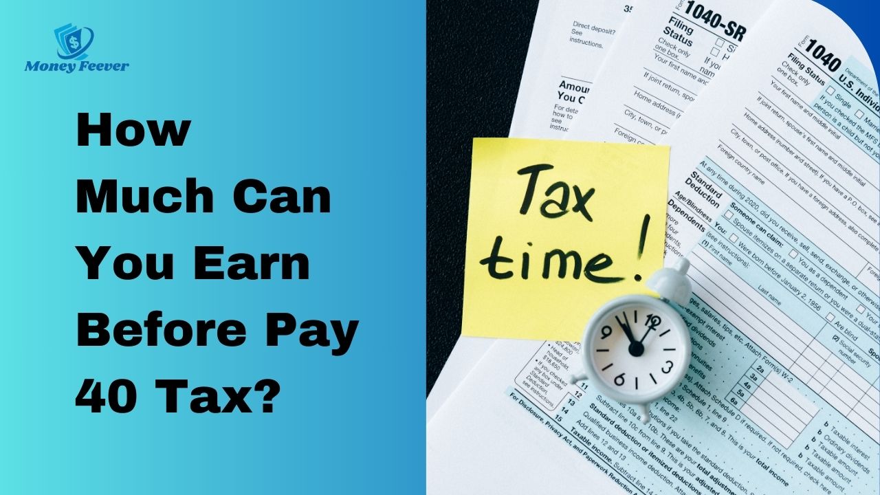 How Much Can You Earn Before Pay 40 Tax?