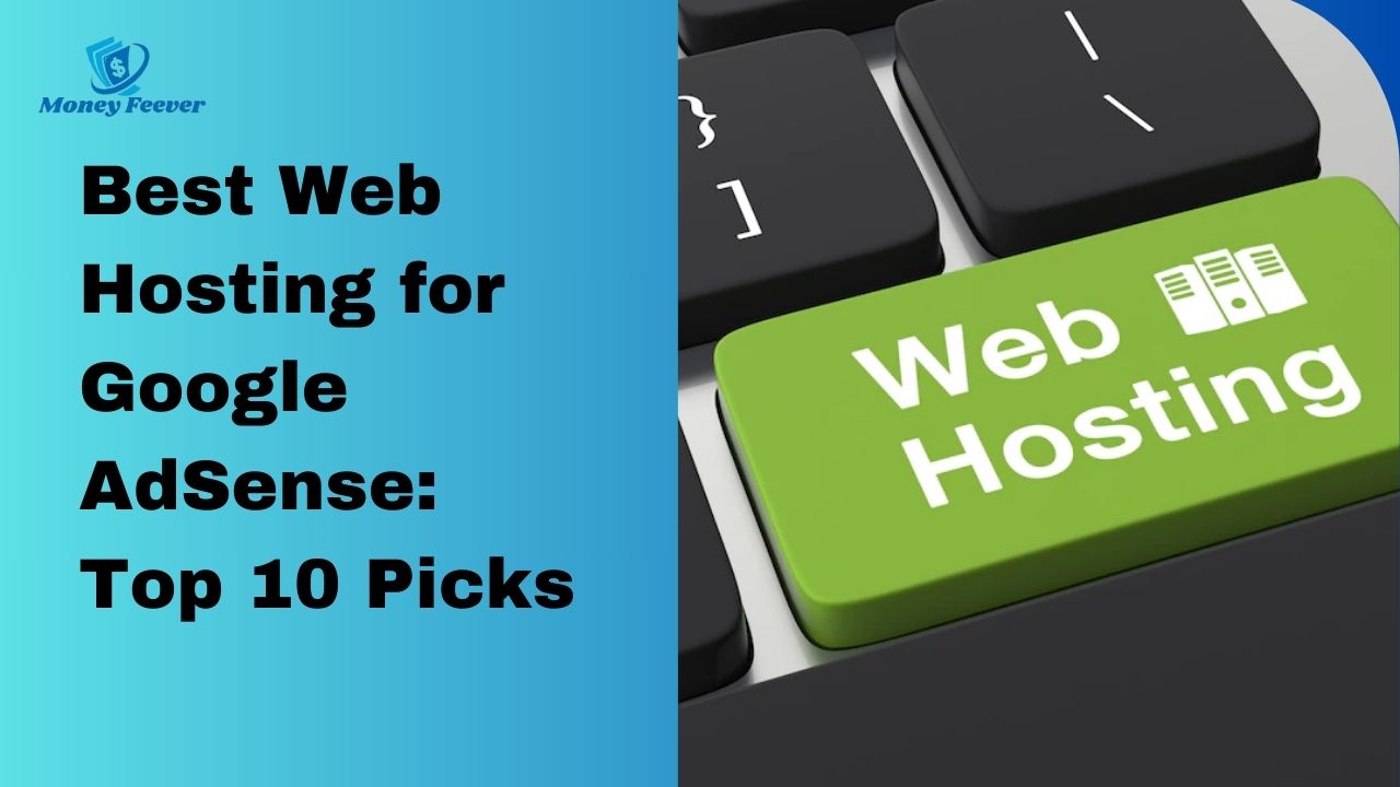 Best Web Hosting for Google AdSense Top 10 Picks