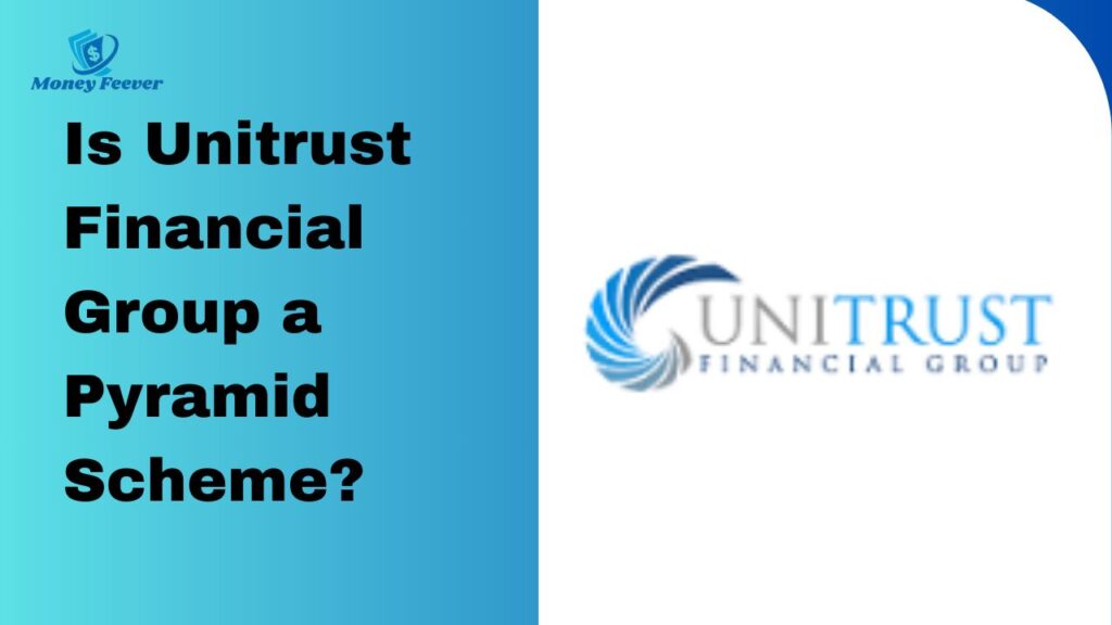 Is Unitrust Financial Group a Pyramid Scheme