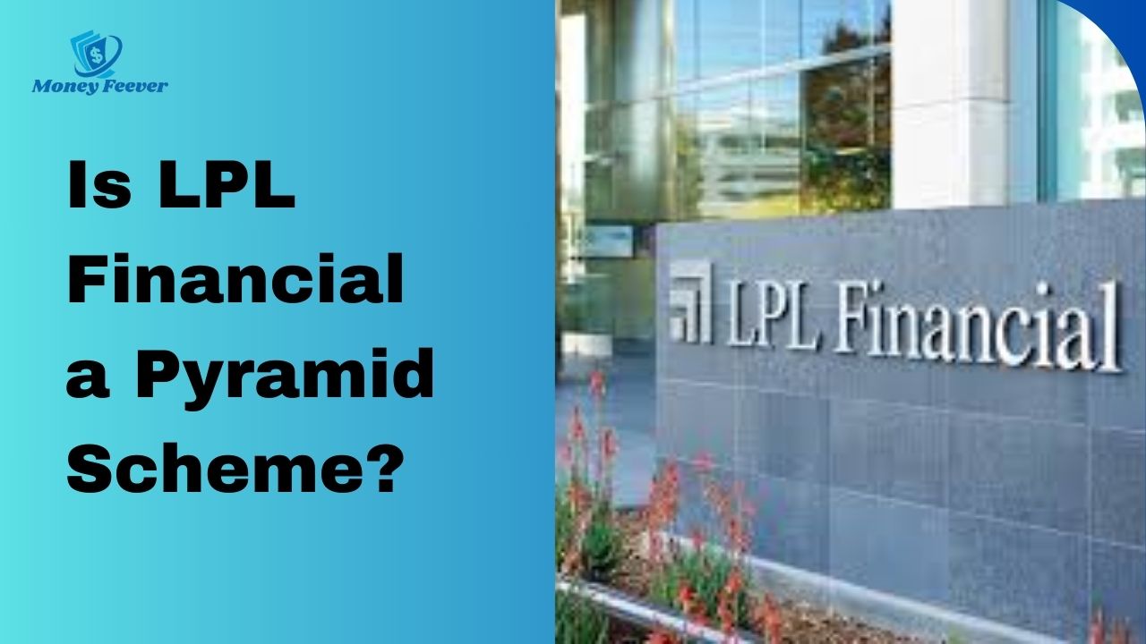 Is LPL Financial a Pyramid Scheme