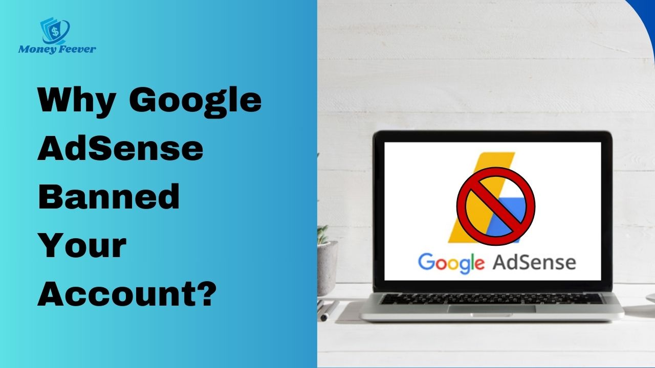 Why Google AdSense Banned Your Account